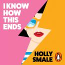 I Know How This Ends Audiobook