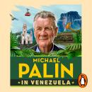 Michael Palin in Venezuela Audiobook
