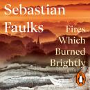 Fires Which Burned Brightly Audiobook
