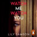 Watch Me Watch You Audiobook
