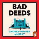 Bad Deeds: The brilliantly entertaining new crime thriller from the Sunday Times bestselling author of The Last Day Audiobook