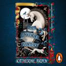 The Unicorn Hunters: The enchanting new fantasy novel from the Sunday Times bestselling author of The Bear and the Nightingale Audiobook