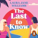 The Last to Know: Don’t miss the all-new spicy, Sapphic, enemies-to-lovers rom com from the queen of the meet cute Audiobook