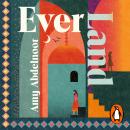 Ever Land: ‘A haunting, lyrical novel . . . Everyone should read it’ Louise Kennedy Audiobook