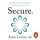 Secure: From the bestselling author of Attached, a book to 'help us feel more secure in all our relationships' Philippa Perry Audiobook