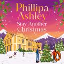 Stay Another Christmas: The new heart-warming and uplifting cosy festive romance from the Sunday Times bestselling author Audiobook