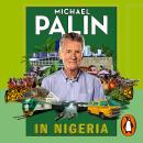 In Nigeria: The latest travel adventure from the bestselling author Audiobook