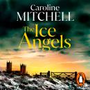 The Ice Angels: The gripping new detective thriller from the No. 1 bestselling author Audiobook