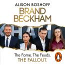 Brand Beckham: The explosive new biography and inside account of the Beckham-Peltz drama Audiobook