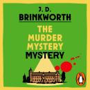 The Murder Mystery Mystery: The brand new cosy crime novel in the hilarious detective series Audiobook