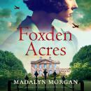 Foxden Acres: A heart-wrenching and unforgettable World War 2 historical novel Audiobook