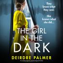 The Girl in the Dark: A totally unputdownable emotional drama Audiobook