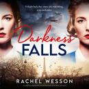 Darkness Falls: A completely gripping WW2 French Resistance novel about twin sisters Audiobook