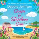 Escape to Starshine Cove: An utterly feel good holiday romance to escape with Audiobook