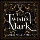 The Twisted Mark: An unputdownable dark fantasy romance that will have you hooked Audiobook