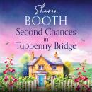 Second Chances in Tuppenny Bridge: A totally heartwarming feel-good read Audiobook