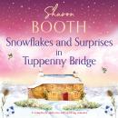 Snowflakes and Surprises in Tuppenny Bridge: A completely addictive and uplifting romance Audiobook