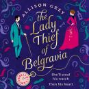 The Lady Thief of Belgravia: A swoon-worthy Victorian historical romance novel Audiobook