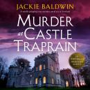 Murder at Castle Traprain: A totally gripping cozy mystery novel set in Scotland Audiobook