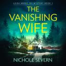 The Vanishing Wife: A gripping and addictive crime thriller Audiobook