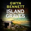 Island of Graves: A utterly addictive crime thriller you won't be able to put down Audiobook
