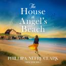 The House at Angel's Beach: Utterly emotional and gripping women's fiction Audiobook