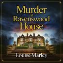 Murder at Ravenswood House: A totally gripping English cozy murder mystery Audiobook