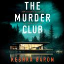 The Murder Club: An absolutely gripping thriller with a jaw-dropping twist Audiobook