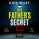 Her Father's Secret: An utterly gripping and addictive crime thriller Audiobook