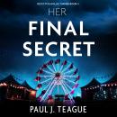 Her Final Secret: A completely gripping thriller with a jaw-dropping twist Audiobook