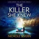 The Killer She Knew: A totally addictive crime thriller Audiobook
