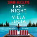 Last Night at Villa Lucia: A totally addictive psychological thriller with a jaw-dropping twist Audiobook