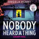 Nobody Heard a Thing Audiobook