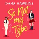 So Not My Type: An irresistible forced-proximity lesbian romance Audiobook