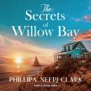 The Secrets of Willow Bay: Totally heartwarming and emotional women's fiction Audiobook