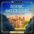 Arsenic and Old Lies: A gripping and unputdownable cozy mystery Audiobook