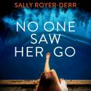 No One Saw Her Go: Thrilling and addictive psychological suspense Audiobook