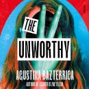 The Unworthy Audiobook