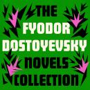Cover of Fyodor Dostoyevsky: The Novels Collection: The Brothers Karamazov; Crime and Punishment; The Idiot; Notes from the Underground; Demons; Poor Folk; and More