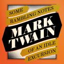 Some Rambling Notes of an Idle Excursion Audiobook