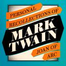 Personal Recollections of Joan of Arc Audiobook
