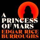 A Princess of Mars: Barsoom: Book #1 Audiobook