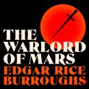 The Warlord of Mars: Barsoom: Book #3 Audiobook
