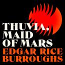Thuvia, Maid of Mars: Barsoom: Book #4 Audiobook