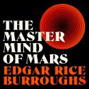 The Master Mind of Mars: Barsoom: Book #6 Audiobook