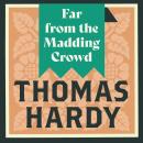 Far From the Madding Crowd Audiobook