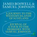 A Journey to the Western Islands of Scotland & Journal of a Tour to the Hebrides with Samuel Johnson Audiobook