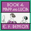Mapp and Lucia: Mapp and Lucia: Book #4 Audiobook