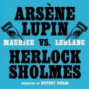 Arsène Lupin vs. Herlock Sholmes: Arsène Lupin: Book #2 Audiobook