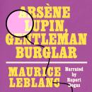 Arsène Lupin, Gentleman Burglar: Arsène Lupin: Book #1 Audiobook